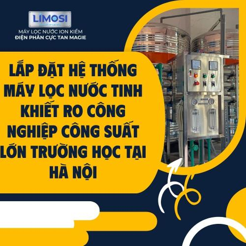 Lắp Đặt Hệ Thống Máy Lọc Nước Tinh Khiết Ro Công Nghiệp Công Suất Lớn Trường Học Tại Hà Nội