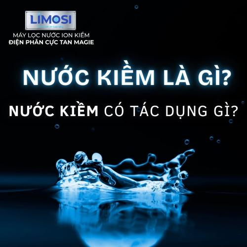 Nước Kiềm Là Gì? Nước Kiềm Có Tác Dụng Gì?