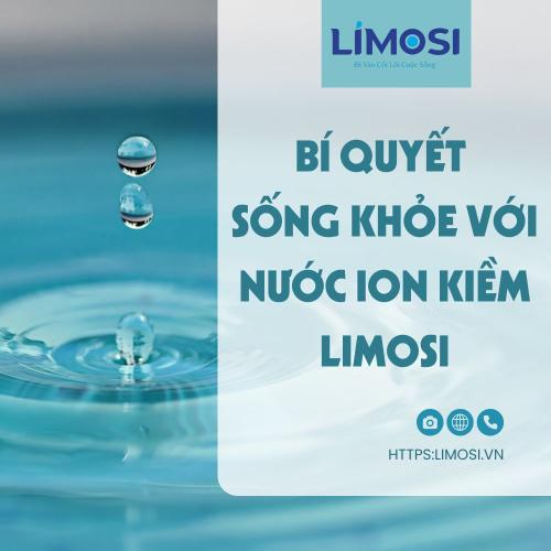 Bí Quyết Sống Khỏe Với Nước Ion Kiềm Limosi Mỗi Ngày